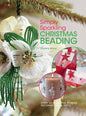 Simply Sparkling Christmas Beading: Over 35 Beautiful Beaded Decorations and Gifts