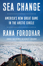 Sea Change: America's New Great Game in the Arctic Circle