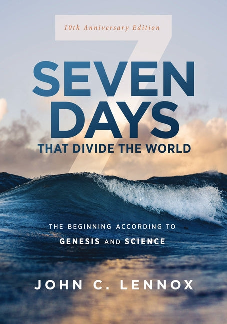Seven Days That Divide the World, 10th Anniversary Edition: The Beginning According to Genesis and Science (Anniversary)