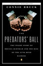 The Predators' Ball: The Inside Story of Drexel Burnham and the Rise of the Junkbond Raiders (Updated)