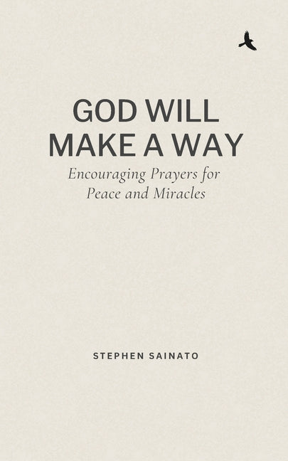 God Will Make A Way: Encouraging Prayers for Peace and Miracles