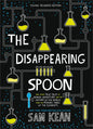 The Disappearing Spoon: And Other True Tales of Rivalry, Adventure, and the History of the World from the Periodic Table of the Elements (Young Readers')