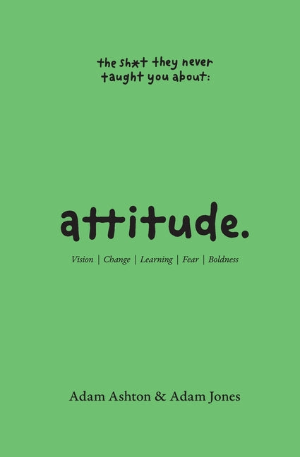Attitude: Vision, Change, Learning, Fear & Boldness