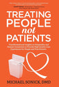 Treating People Not Patients: Transformational Insights on Hospitality and Human Connection to Provide High Quality Care Experiences for People and Pr