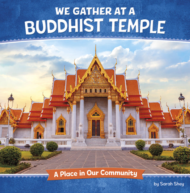 We Gather at a Buddhist Temple: A Place in Our Community