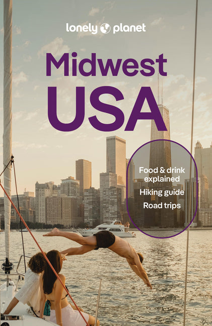 Lonely Planet Midwest USA: Plan the Trip of a Lifetime Detailed Itineraries & Maps Insider Tips Covers Illinois, Indiana, Ohio and More