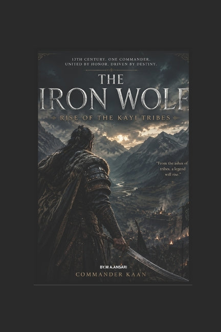 The Iron Wolf: Rise of the kayi tribe