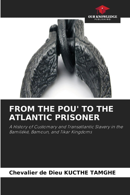 From the Pou' to the Atlantic Prisoner