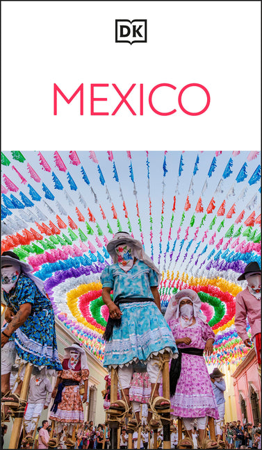 DK Mexico: Must-See Sights. Culture & History. Detailed Maps & Tours. Covers Cancún, Mexico City, Oaxaca, & Mor