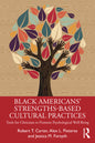 Black American's Strengths-Based Cultural Practices: Tools for Clinicians to Promote Psychological Well-Being