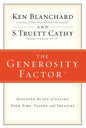 The Generosity Factor: Discover the Joy of Giving Your Time, Talent, and Treasure