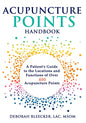 Acupuncture Points Handbook: A Patient's Guide to the Locations and Functions of over 400 Acupuncture Points