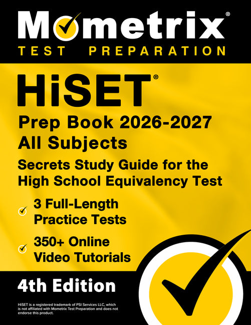 Hiset Prep Book 2026-2027 All Subjects - 3 Full-Length Practice Exams, 350+ Online Video Tutorials, Secrets Study Guide for the High School Equivalenc