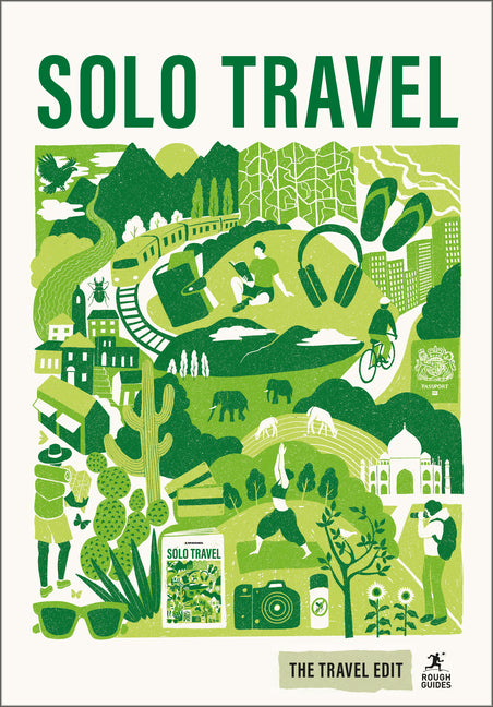 Rough Guides Travel Edit: Solo Travel: Independent Adventures Safe Travel Tips Solo Female Travel Confidence Authentic Experiences