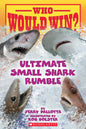 Who Would Win?: Ultimate Small Shark Rumble: Volume 28