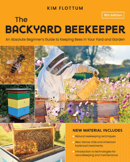 The Backyard Beekeeper, 5th Edition: An Absolute Beginner's Guide to Keeping Bees in Your Yard and Garden - Natural Beekeeping Techniques - New Varroa Mit