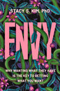Envy: Why Wanting What They Have Is the Key to Getting What You Want