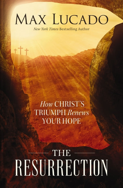 The Resurrection: How Christ's Triumph Renews Your Hope
