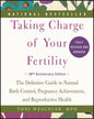 Taking Charge of Your Fertility: The Definitive Guide to Natural Birth Control, Pregnancy Achievement, and Reproductive Health (Anniversary)