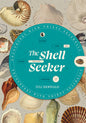 The Shell Seeker: Encounters with Thirty Seashells