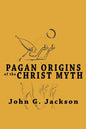 Pagan Origins of the Christ Myth