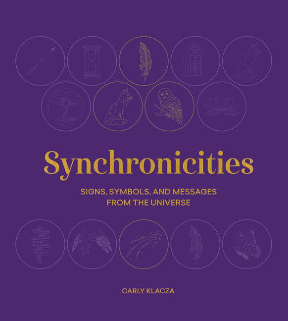 Synchronicities: Signs, Symbols, and Messages from the Universe