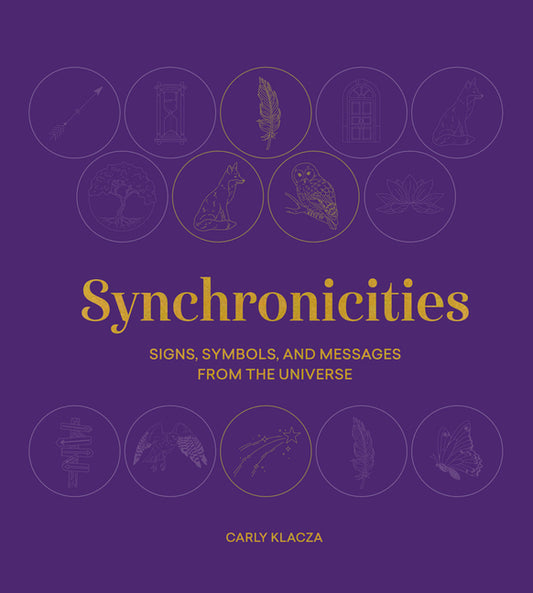 Synchronicities: Signs, Symbols, and Messages from the Universe
