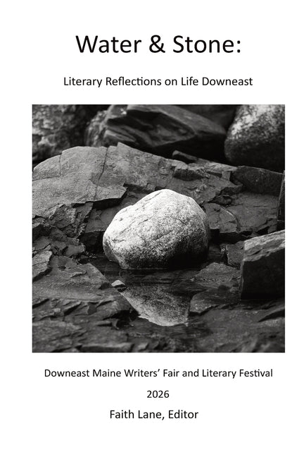Water & Stone: Literary Reflections on Life Downeast