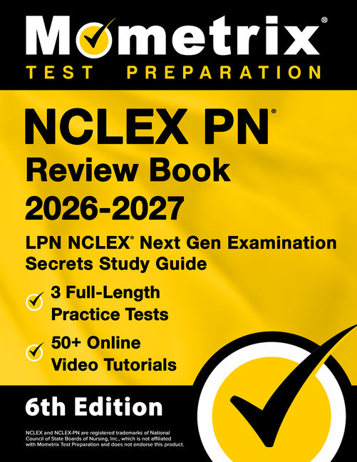 NCLEX PN Review Book 2026-2027 - 3 Full-Length Practice Tests, 50+ Online Video Tutorials, LPN NCLEX Next Gen Examination Secrets Study Guide: [6th Ed
