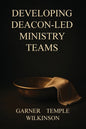 Developing Deacon-Led Ministry Teams