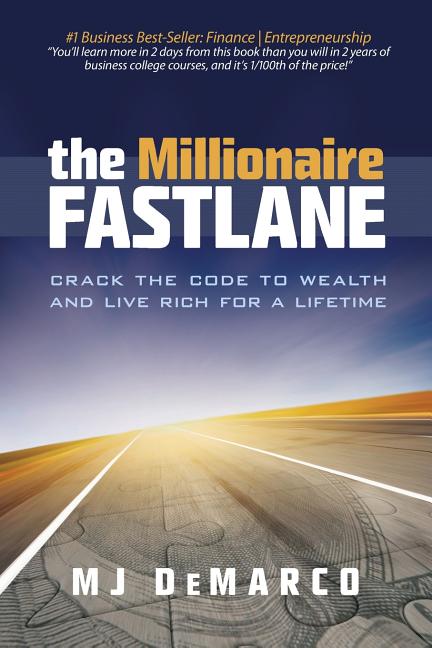 The Millionaire Fastlane: Crack the Code to Wealth and Live Rich for a Lifetime! (Anniversary)
