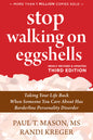 Stop Walking on Eggshells: Taking Your Life Back When Someone You Care about Has Borderline Personality Disorder
