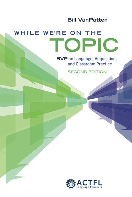 While We're on the Topic: Bvp on Language, Acquisition, and Classroom Practice (Second Edition, Second)