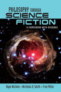 Philosophy Through Science Fiction: A Coursebook with Readings