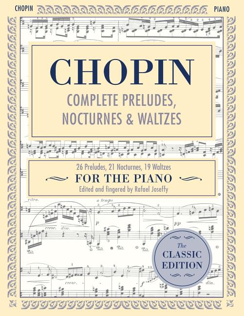Complete Preludes, Nocturnes & Waltzes: 26 Preludes, 21 Nocturnes, 19 Waltzes for Piano (Schirmer's Library of Musical Classics) (Reprint)