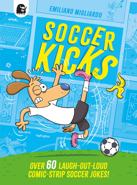 Soccer Kicks: Over 60 Laugh-Out-Loud Comic-Strip Soccer Jokes!