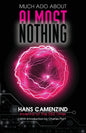 Much Ado About Almost Nothing