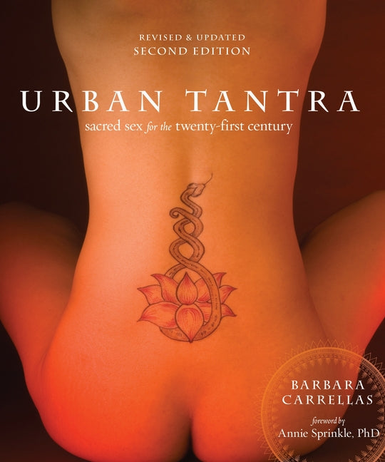Urban Tantra, Second Edition: Sacred Sex for the Twenty-First Century (Revised)