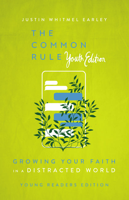 The Common Rule Youth Edition: Growing Your Faith in a Distracted World (Adapted)