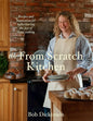 The from Scratch Kitchen: Recipes and Inspiration for Rediscovering the Joys of Home Cooking