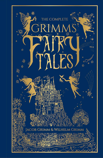 The Complete Grimms' Fairy Tales (Deluxe Hardbound Edition)