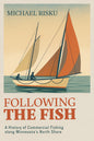 Following the Fish: A History of Commercial Fishing Along Minnesota's North Shore