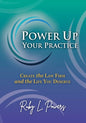 Power Up Your Practice: Create the Law Firm and the Life You Deserve