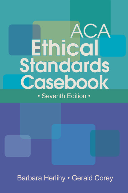 ACA Ethical Standards Casebook (New Available December 2027.)