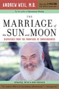 The Marriage of the Sun and Moon: Dispatches from the Frontiers of Consciousness