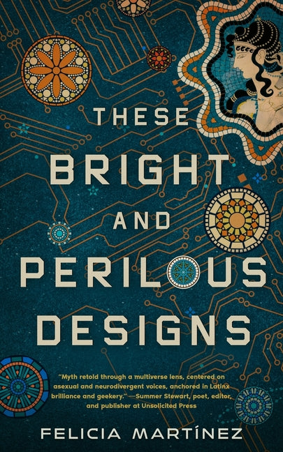 These Bright and Perilous Designs