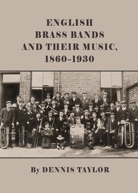 English Brass Bands and Their Music, 1860-1930 (Revised)