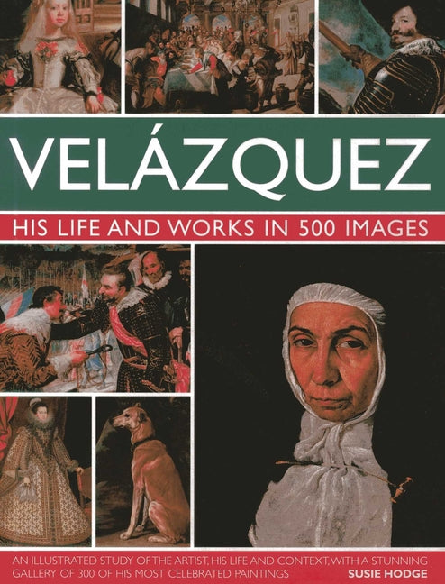 Velazquez: Life & Works in 500 Images