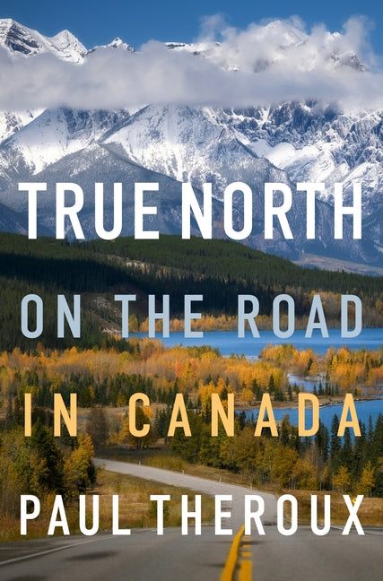 True North: On the Road in Canada