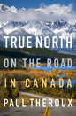 True North: On the Road in Canada